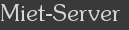 Miet-Server