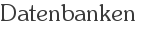 Datenbanken