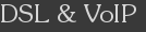 DSL & VoIP
